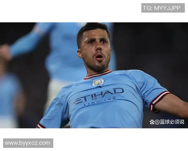 罗德里在曼城的崛起与影响力分析：从青涩小将到中场核心的蜕变之路